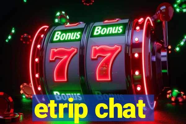 etrip chat